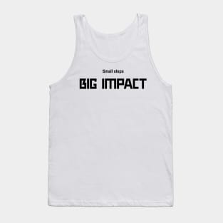 small steps big impact Tank Top